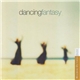 Dancing Fantasy - Dancing Fantasy